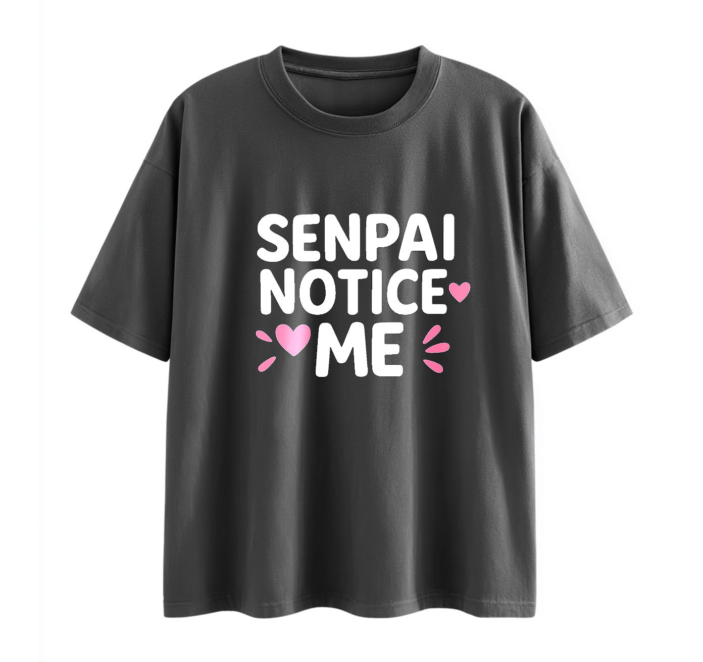 Senpai Notice Me Anime Oversize T-Shirt